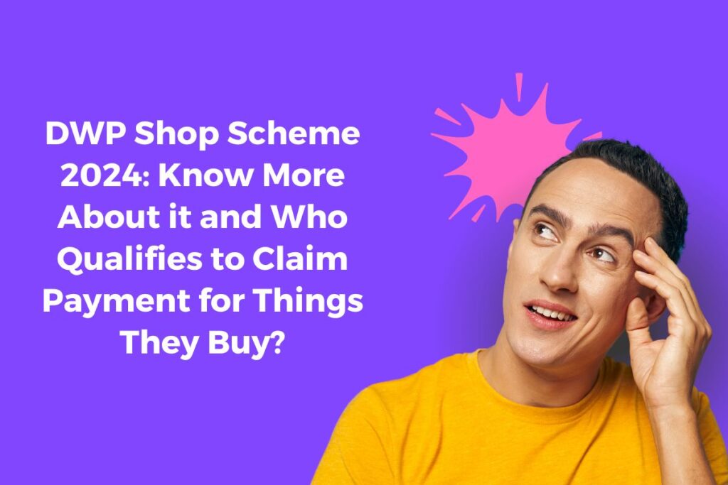 DWP Shop Scheme 2024: Know More About it and Who Qualifies to Claim Payment for Things They Buy?