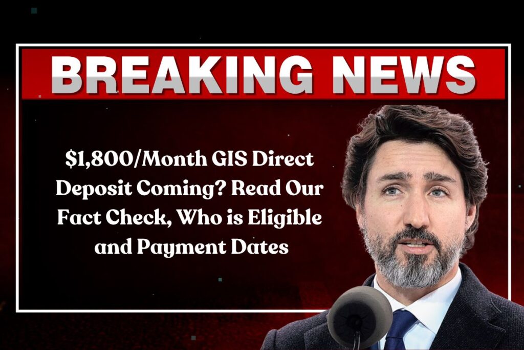 $1,800/Month GIS Direct Deposit Coming? Read Our Fact Check, Who is Eligible and Payment Dates