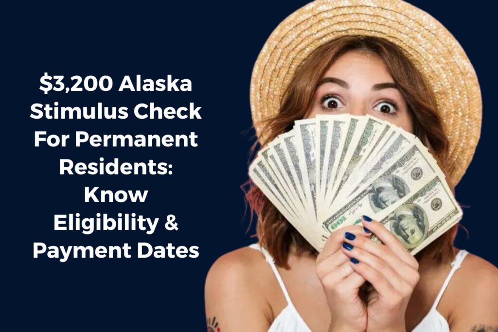 $3,200 Alaska Stimulus Check For Permanent Residents: Know Eligibility & Payment Dates