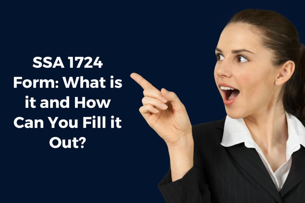 SSA 1724 Form: What is it and How Can You Fill it Out?