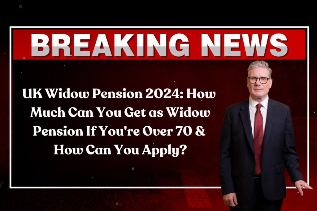 UK Widow Pension 2024: How Much Can You Get as Widow Pension If You're Over 70 & How Can You Apply?