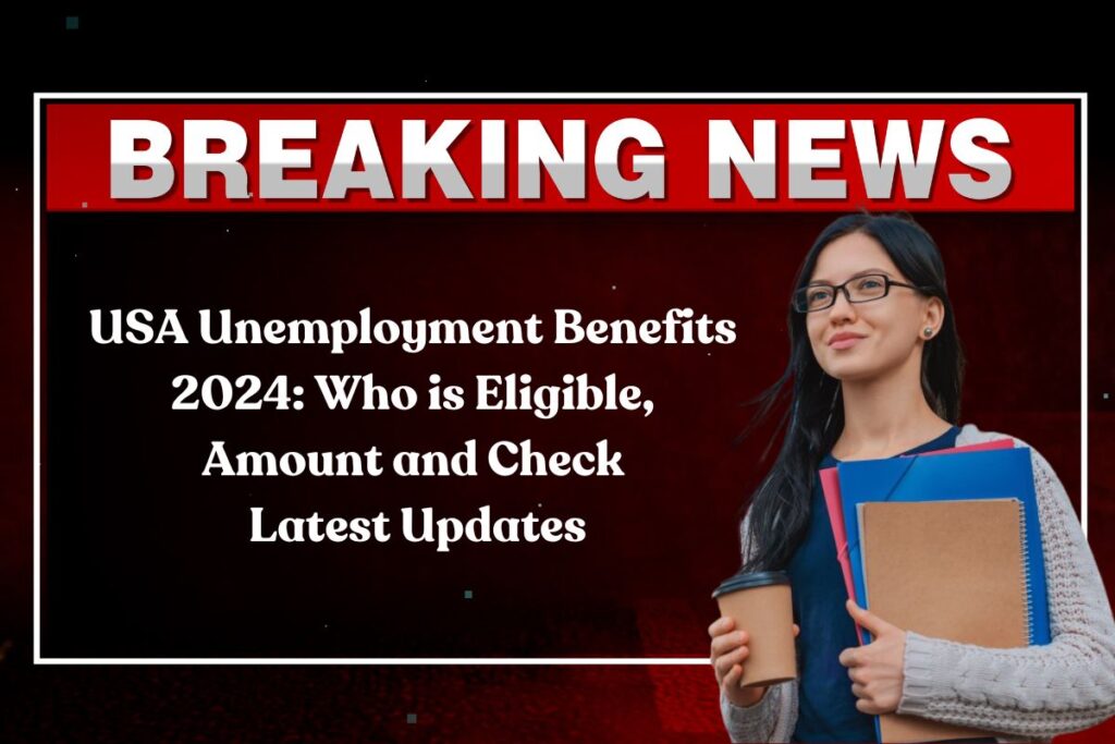 USA Unemployment Benefits 2024: Who is Eligible, Amount and Check Latest Updates