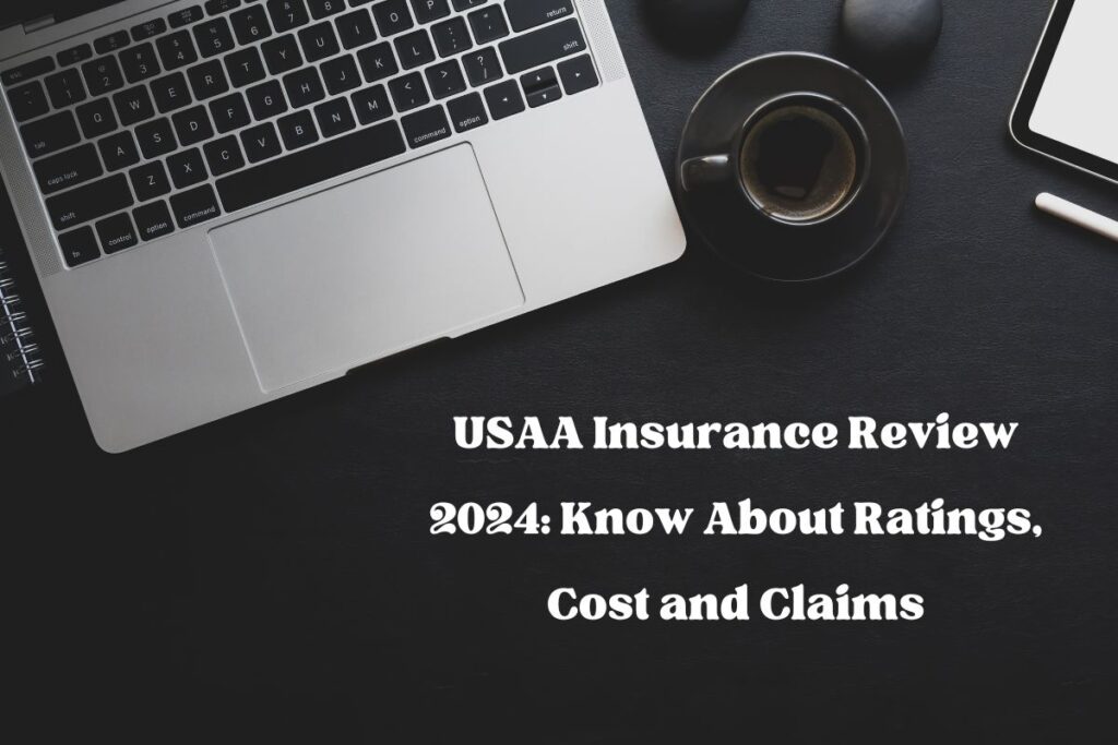 USAA Insurance Review 2024: Know About Ratings, Cost and Claims