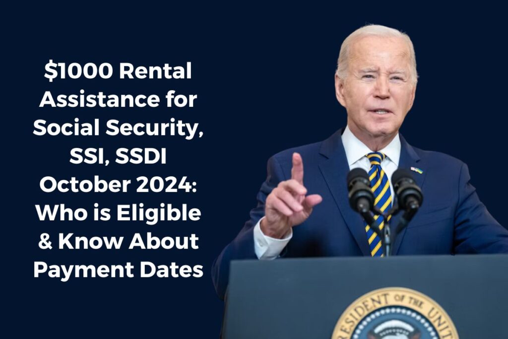 $1000 Rental Assistance for Social Security, SSI, SSDI October 2024: Who is Eligible & Know About Payment Dates