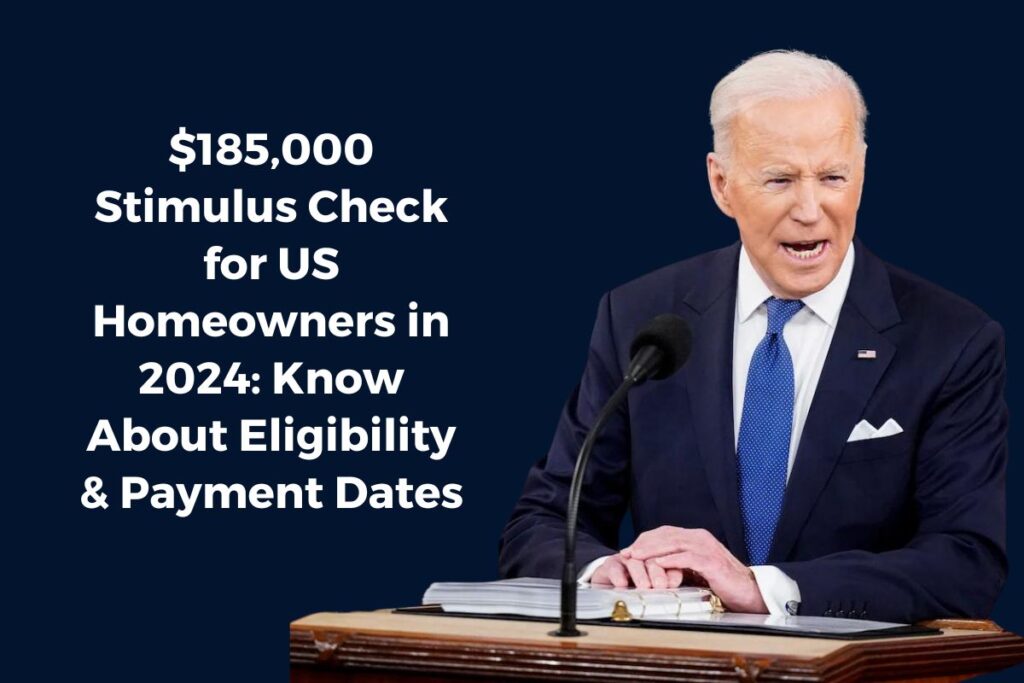 $185,000 Stimulus Check for US Homeowners in 2024: Know About Eligibility & Payment Dates