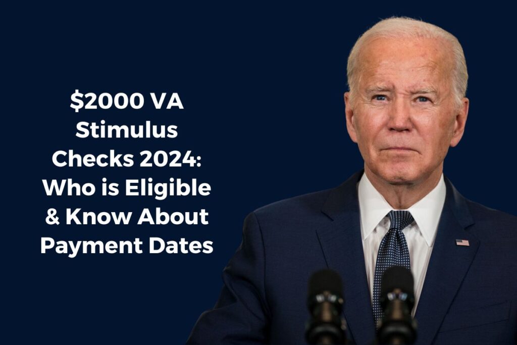 $2000 VA Stimulus Checks 2024: Who is Eligible & Know About Payment Dates