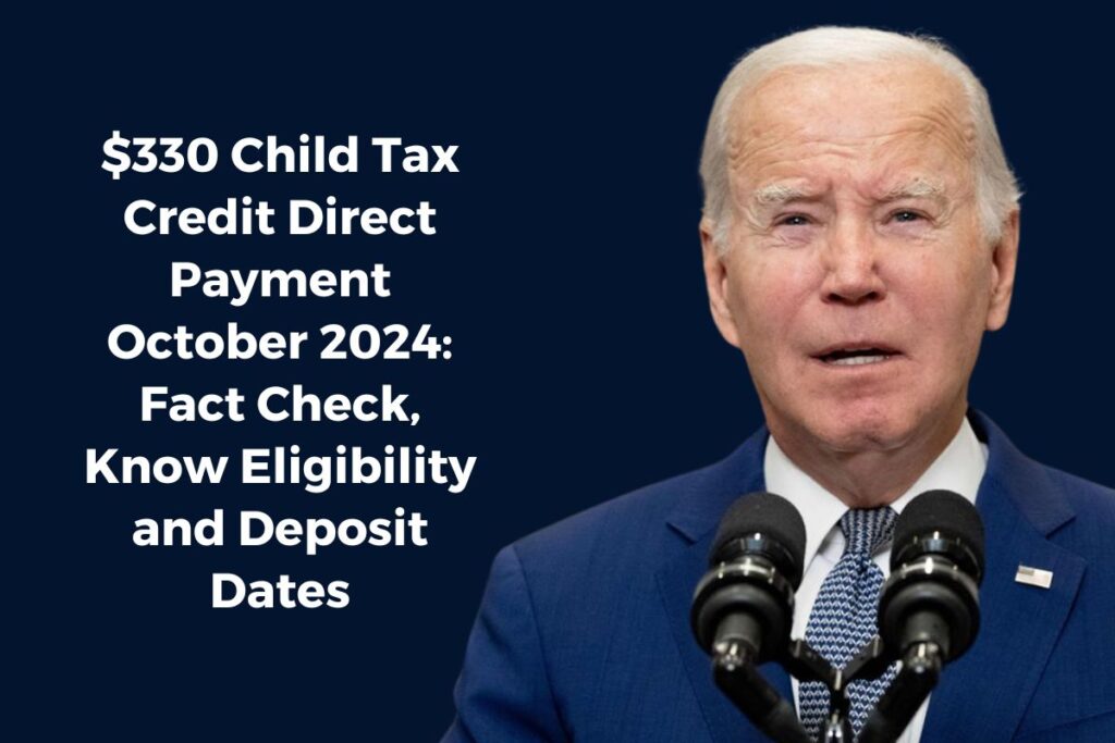 $330 Child Tax Credit Direct Payment October 2024: Fact Check, Know Eligibility and Deposit Dates