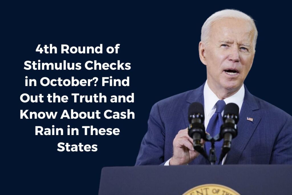 4th Round of Stimulus Checks in October? Find Out the Truth and Know About Cash Rain in These States