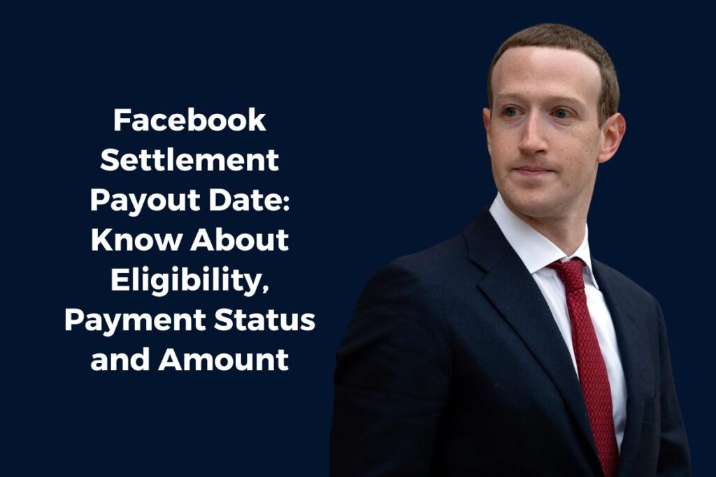 Facebook Settlement Payout Date: Know About Eligibility, Payment Status and Amount