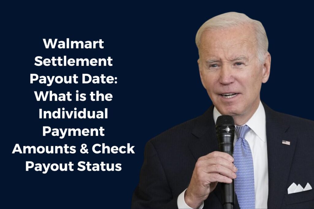 Walmart Settlement Payout Date: What is the Individual Payment Amounts & Check Payout Status