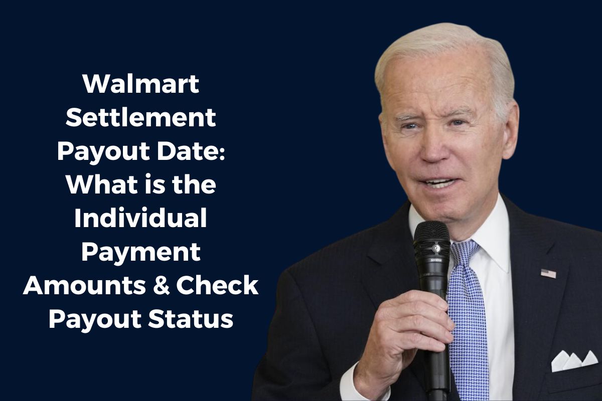 Walmart Settlement Payout Date What is the Individual Payment Amounts